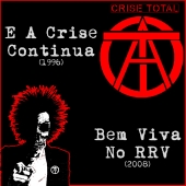 E A Crise Continua + Bem Viva No RRV - Crise Total