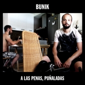A las penas, puñaladas - Bunik
