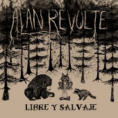 Libre y Salvaje - Alan Révolte
