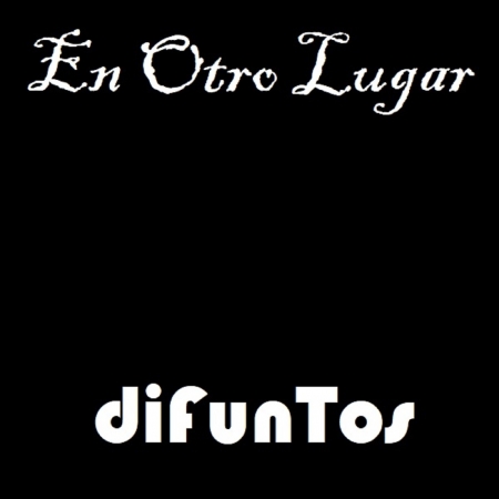En Otro Lugar - Difuntos